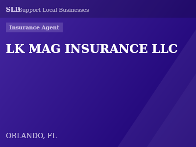 LK MAG INSURANCE LLC — Insurance Agent in ORLANDO, FL