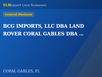 BCG IMPORTS, LLC DBA LAND ROVER CORAL GABLES DBA JAGUAR CORAL GABLES — General Business in CORAL GABLES, FL