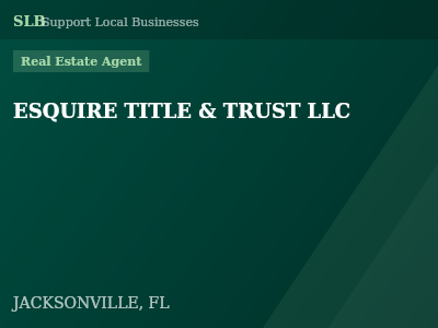 ESQUIRE TITLE & TRUST LLC — Real Estate Agent in JACKSONVILLE, FL