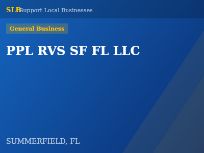 PPL RVS SF FL LLC — General Business in SUMMERFIELD, FL