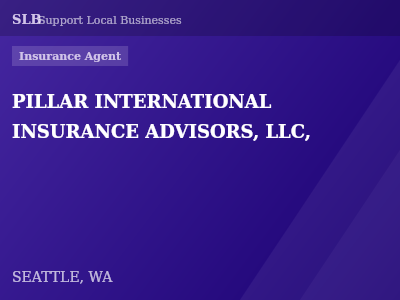 PILLAR INTERNATIONAL INSURANCE ADVISORS, LLC, — Insurance Agent in SEATTLE, WA