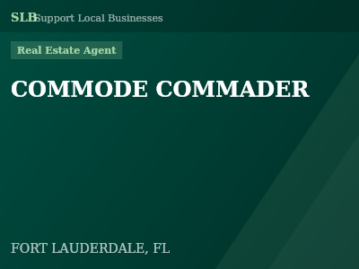 COMMODE COMMADER — Real Estate Agent in FORT LAUDERDALE, FL