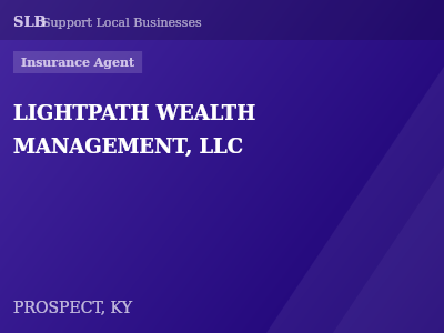 LIGHTPATH WEALTH MANAGEMENT, LLC — Insurance Agent in PROSPECT, KY