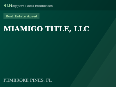 MIAMIGO TITLE, LLC — Real Estate Agent in PEMBROKE PINES, FL