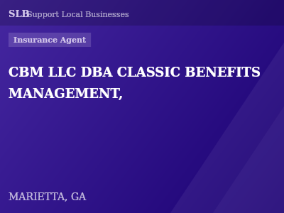 CBM LLC DBA CLASSIC BENEFITS MANAGEMENT, — Insurance Agent in MARIETTA, GA