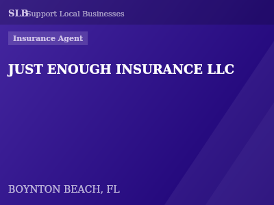 JUST ENOUGH INSURANCE LLC — Insurance Agent in BOYNTON BEACH, FL