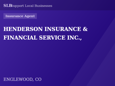 HENDERSON INSURANCE & FINANCIAL SERVICE INC., — Insurance Agent in ENGLEWOOD, CO