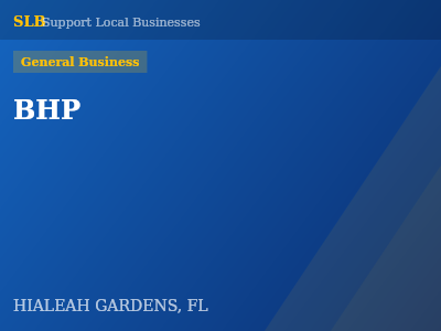 BHP — General Business in HIALEAH GARDENS, FL