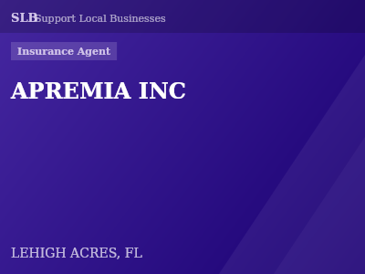 APREMIA INC — Insurance Agent in LEHIGH ACRES, FL
