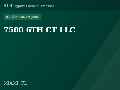 7500 6TH CT LLC — Real Estate Agent in MIAMI, FL