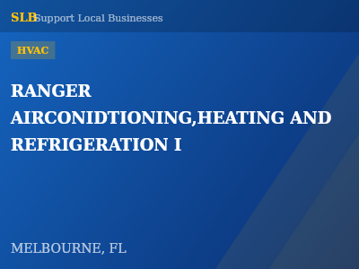RANGER AIRCONIDTIONING,HEATING AND REFRIGERATION I — HVAC in MELBOURNE, FL