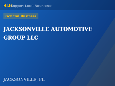 JACKSONVILLE AUTOMOTIVE GROUP LLC — General Business in JACKSONVILLE, FL