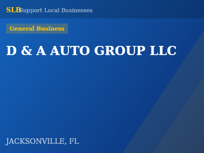 D & A AUTO GROUP LLC — General Business in JACKSONVILLE, FL