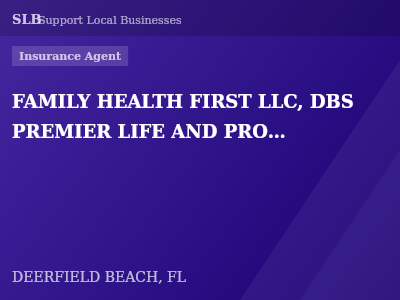 FAMILY HEALTH FIRST LLC, DBS PREMIER LIFE AND PROTECTION — Insurance Agent in DEERFIELD BEACH, FL