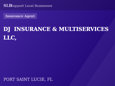DJ  INSURANCE & MULTISERVICES LLC, — Insurance Agent in PORT SAINT LUCIE, FL