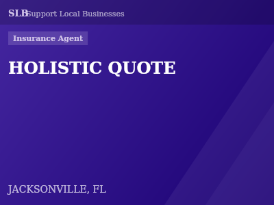 HOLISTIC QUOTE — Insurance Agent in JACKSONVILLE, FL