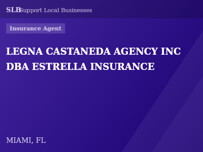 LEGNA CASTANEDA AGENCY INC DBA ESTRELLA INSURANCE — Insurance Agent in MIAMI, FL