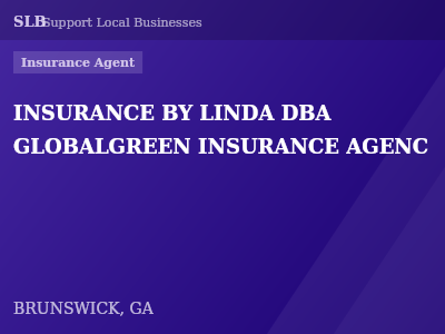 INSURANCE BY LINDA DBA GLOBALGREEN INSURANCE AGENC — Insurance Agent in BRUNSWICK, GA