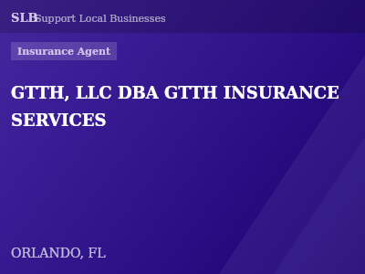 GTTH, LLC DBA GTTH INSURANCE SERVICES — Insurance Agent in ORLANDO, FL
