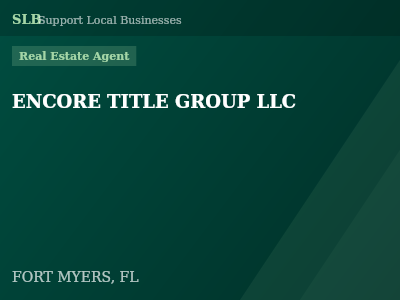 ENCORE TITLE GROUP LLC — Real Estate Agent in FORT MYERS, FL