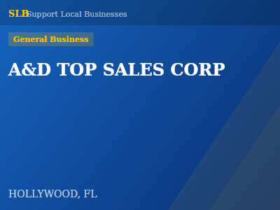 A&D TOP SALES CORP — General Business in HOLLYWOOD, FL