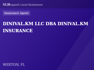 DINIVAL.KM LLC DBA DINIVAL.KM INSURANCE — Insurance Agent in WESTON, FL