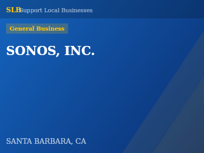 SONOS, INC. — General Business in SANTA BARBARA, CA