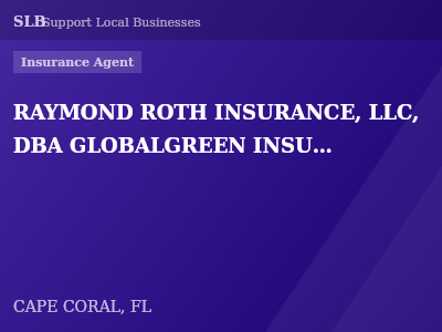 RAYMOND ROTH INSURANCE, LLC, DBA GLOBALGREEN INSURANCE AGENCY — Insurance Agent in CAPE CORAL, FL