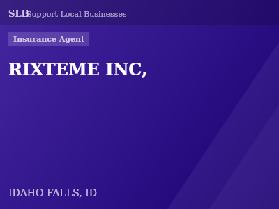 RIXTEME INC, — Insurance Agent in IDAHO FALLS, ID