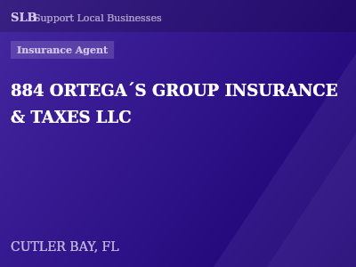 884 ORTEGA´S GROUP INSURANCE & TAXES LLC — Insurance Agent in CUTLER BAY, FL
