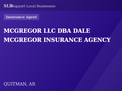 MCGREGOR LLC DBA DALE MCGREGOR INSURANCE AGENCY — Insurance Agent in QUITMAN, AR