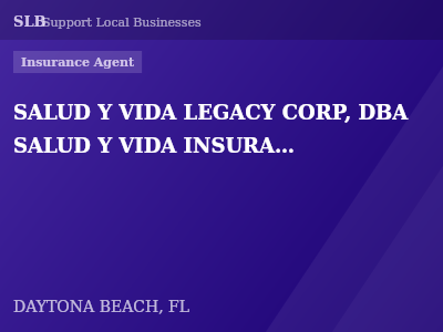 SALUD Y VIDA LEGACY CORP, DBA SALUD Y VIDA INSURANCE LEGACY — Insurance Agent in DAYTONA BEACH, FL