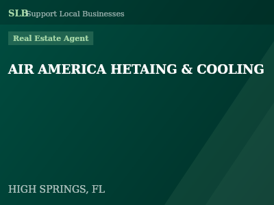 AIR AMERICA HETAING & COOLING — Real Estate Agent in HIGH SPRINGS, FL
