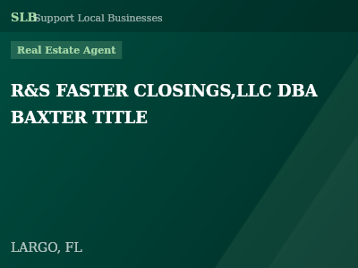 R&S FASTER CLOSINGS,LLC DBA BAXTER TITLE — Real Estate Agent in LARGO, FL