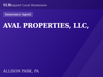 AVAL PROPERTIES, LLC, — Insurance Agent in ALLISON PARK, PA
