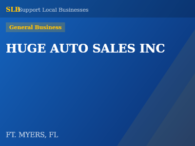 HUGE AUTO SALES INC — General Business in FT. MYERS, FL