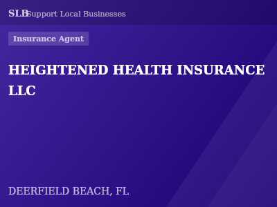 HEIGHTENED HEALTH INSURANCE LLC — Insurance Agent in DEERFIELD BEACH, FL
