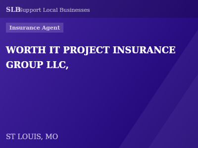 WORTH IT PROJECT INSURANCE GROUP LLC, — Insurance Agent in ST LOUIS, MO