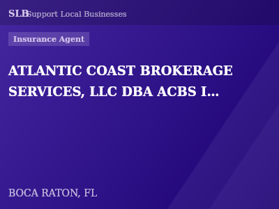 ATLANTIC COAST BROKERAGE SERVICES, LLC DBA ACBS INSURANCE SERVICES — Insurance Agent in BOCA RATON, FL