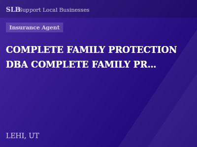 COMPLETE FAMILY PROTECTION DBA COMPLETE FAMILY PROTECTION INSURANCE AGENCY — Insurance Agent in LEHI, UT