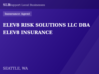 ELEV8 RISK SOLUTIONS LLC DBA ELEV8 INSURANCE — Insurance Agent in SEATTLE, WA