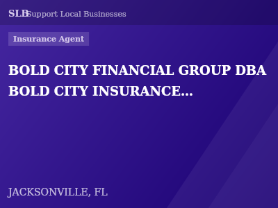 BOLD CITY FINANCIAL GROUP DBA BOLD CITY INSURANCE GROUP — Insurance Agent in JACKSONVILLE, FL