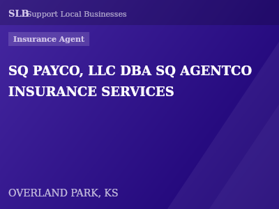 SQ PAYCO, LLC DBA SQ AGENTCO INSURANCE SERVICES — Insurance Agent in OVERLAND PARK, KS