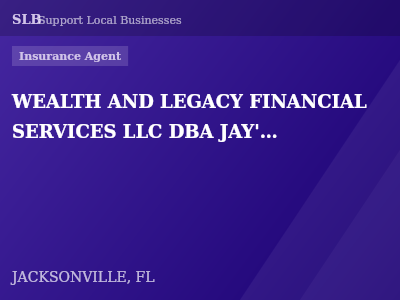 WEALTH AND LEGACY FINANCIAL SERVICES LLC DBA JAY'S INSURANCE AGENCY — Insurance Agent in JACKSONVILLE, FL