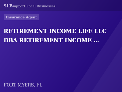 RETIREMENT INCOME LIFE LLC DBA RETIREMENT INCOME LIFE INSURANCE AGENCY — Insurance Agent in FORT MYERS, FL
