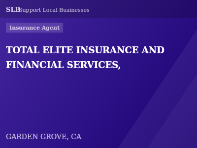 TOTAL ELITE INSURANCE AND FINANCIAL SERVICES, — Insurance Agent in GARDEN GROVE, CA