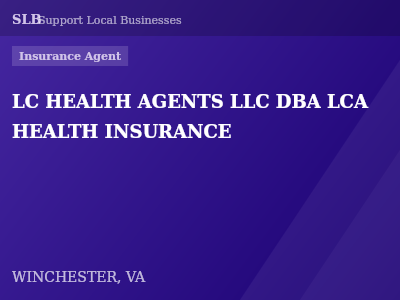 LC HEALTH AGENTS LLC DBA LCA HEALTH INSURANCE — Insurance Agent in WINCHESTER, VA