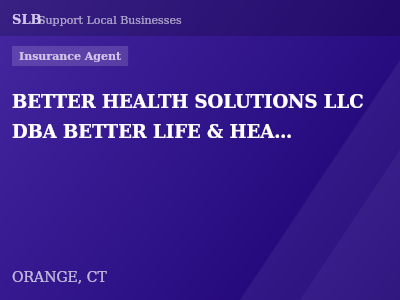 BETTER HEALTH SOLUTIONS LLC DBA BETTER LIFE & HEALTH INSURANCE AGENCY — Insurance Agent in ORANGE, CT