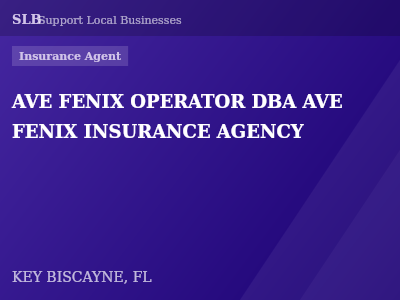 AVE FENIX OPERATOR DBA AVE FENIX INSURANCE AGENCY — Insurance Agent in KEY BISCAYNE, FL