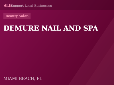 DEMURE NAIL AND SPA — Beauty Salon in MIAMI BEACH, FL
